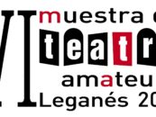 VI Muestra de teatro Amateur de Leganés