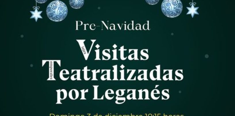 Visitas Teatralizadas por Leganés la Pre-Navidad domingo 3 de diciembre