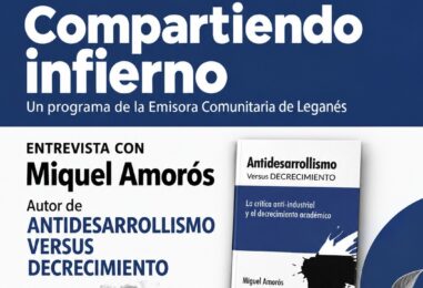 Miquel Amorós –  Antidesarrollismo versus Decrecimiento